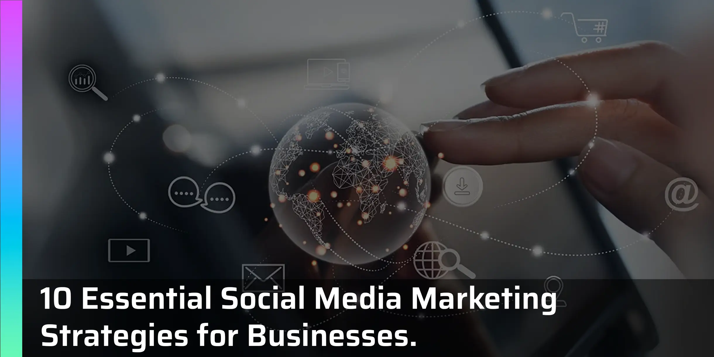 Essential Social Media Marketing Strategies for Businesses